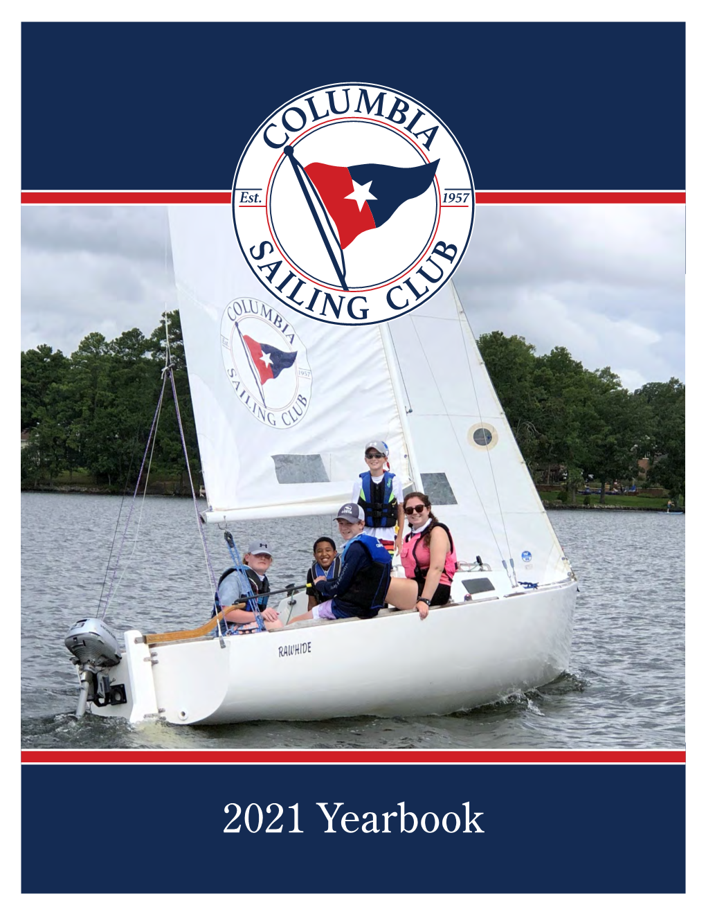 Columbia Sailing Club Founded July 17, 1957 Furthering Interest and Activities in Sailing in Central South Carolina Since 1957