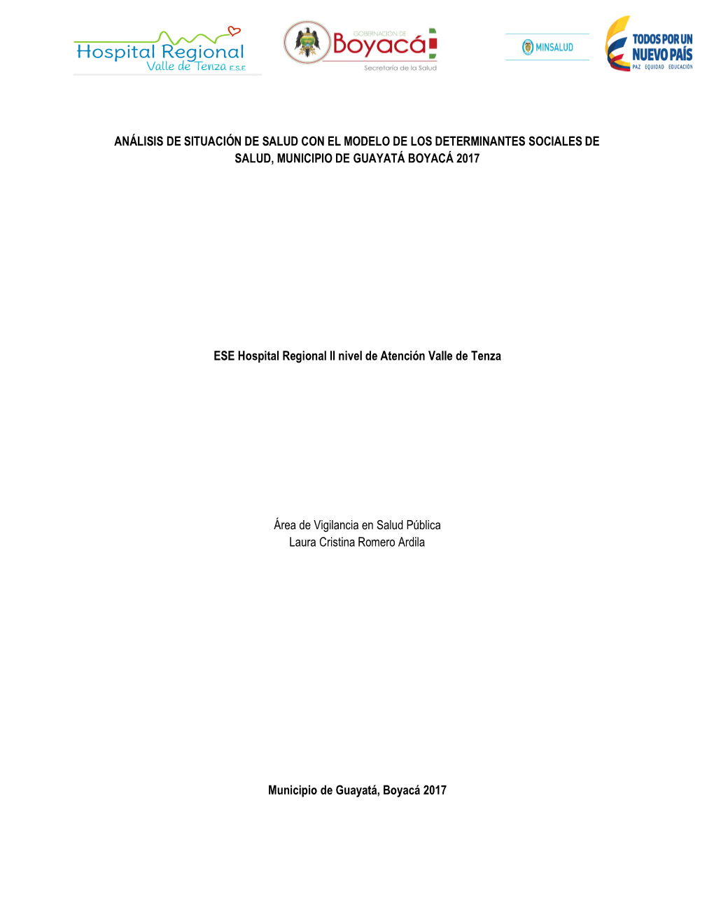 ANÁLISIS DE SITUACIÓN DE SALUD CON EL MODELO DE LOS DETERMINANTES SOCIALES DE SALUD, MUNICIPIO DE GUAYATÁ BOYACÁ 2017 ESE Ho