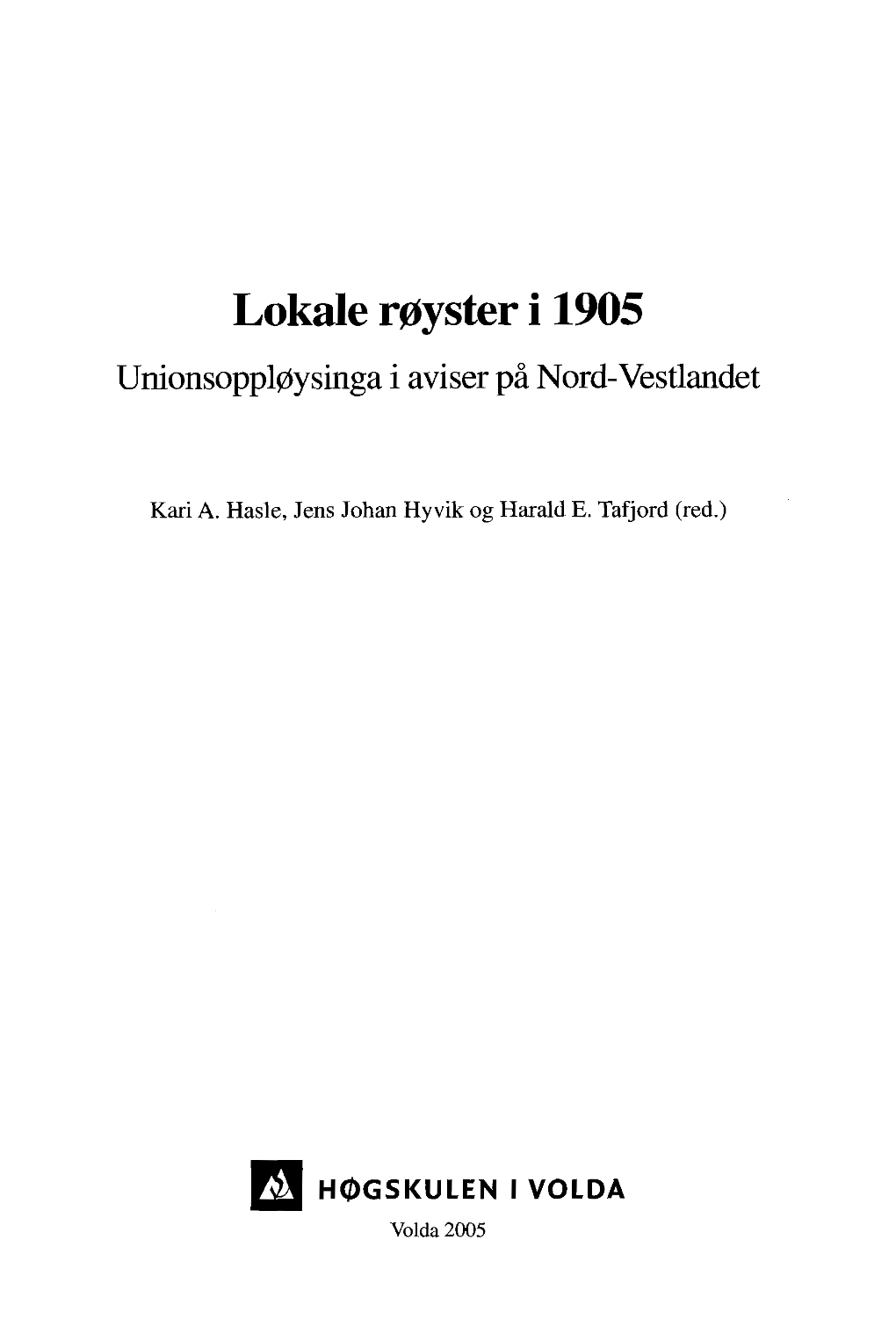 Lokale Røyster I 1905 Unionsoppl~Ysiliga I Aviser På Nord-Vestlandet