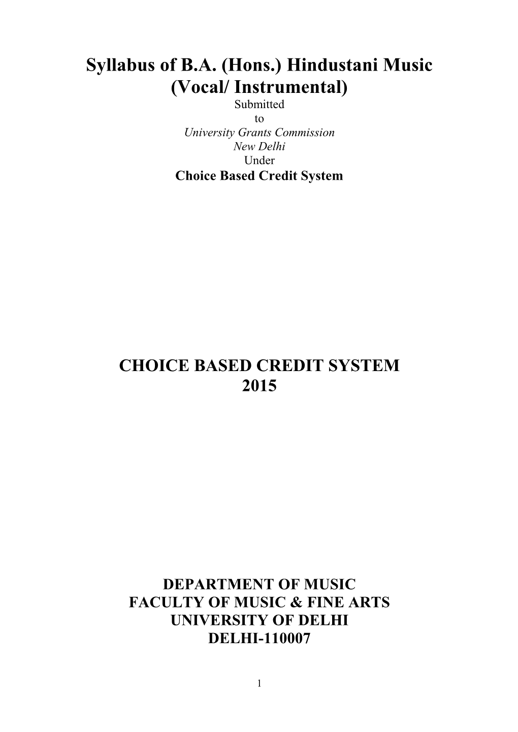 Syllabus of B.A. (Hons.) Hindustani Music (Vocal/ Instrumental) Submitted to University Grants Commission New Delhi Under Choice Based Credit System