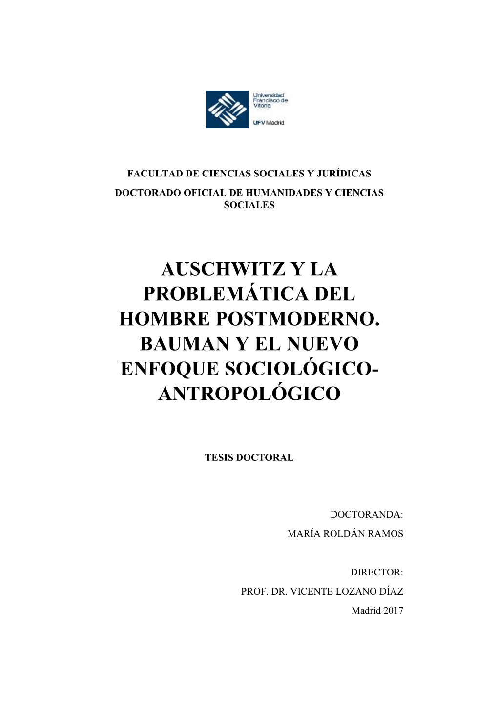 Auschwitz Y La Problemática Del Hombre Postmoderno. Bauman Y El Nuevo Enfoque Sociológico- Antropológico