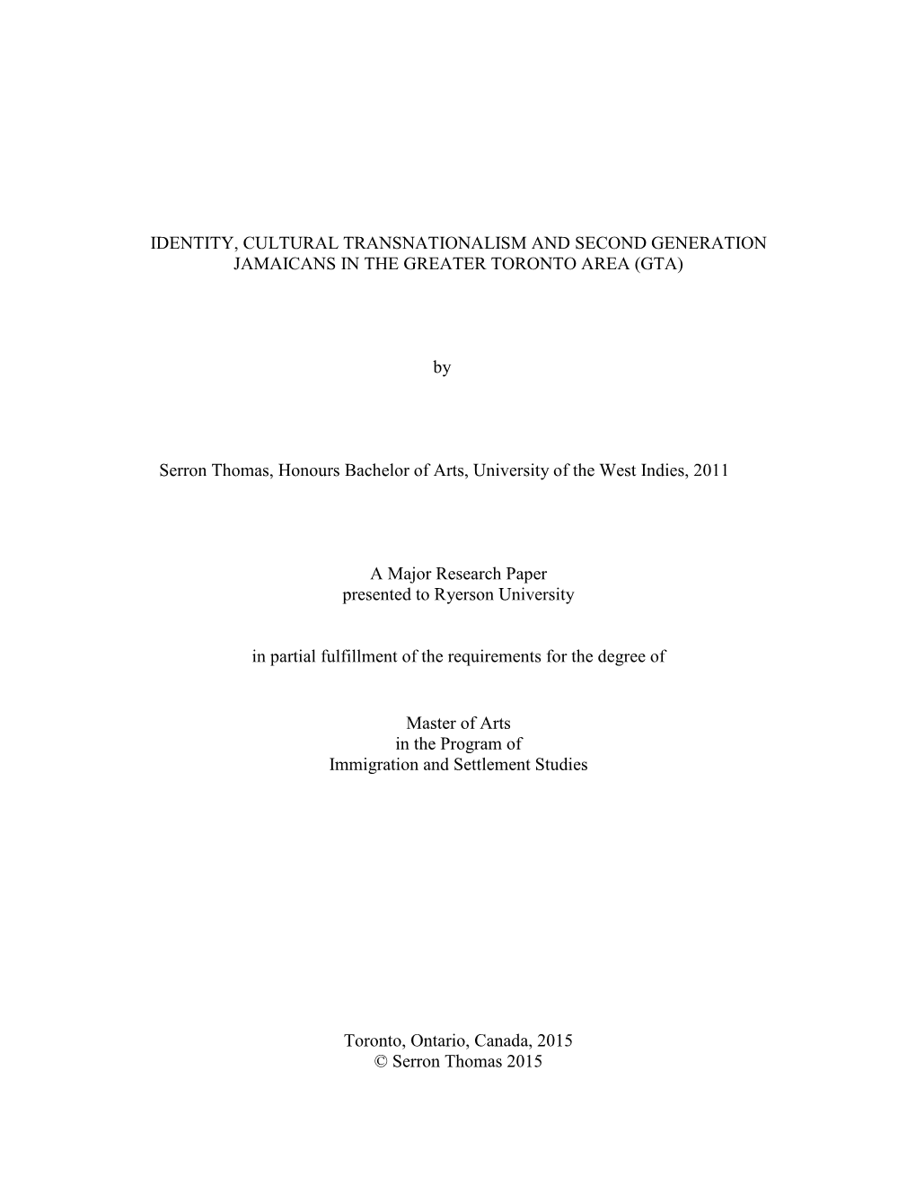 IDENTITY, CULTURAL TRANSNATIONALISM and SECOND GENERATION JAMAICANS in the GREATER TORONTO AREA (GTA) by Serron Thomas, Honours