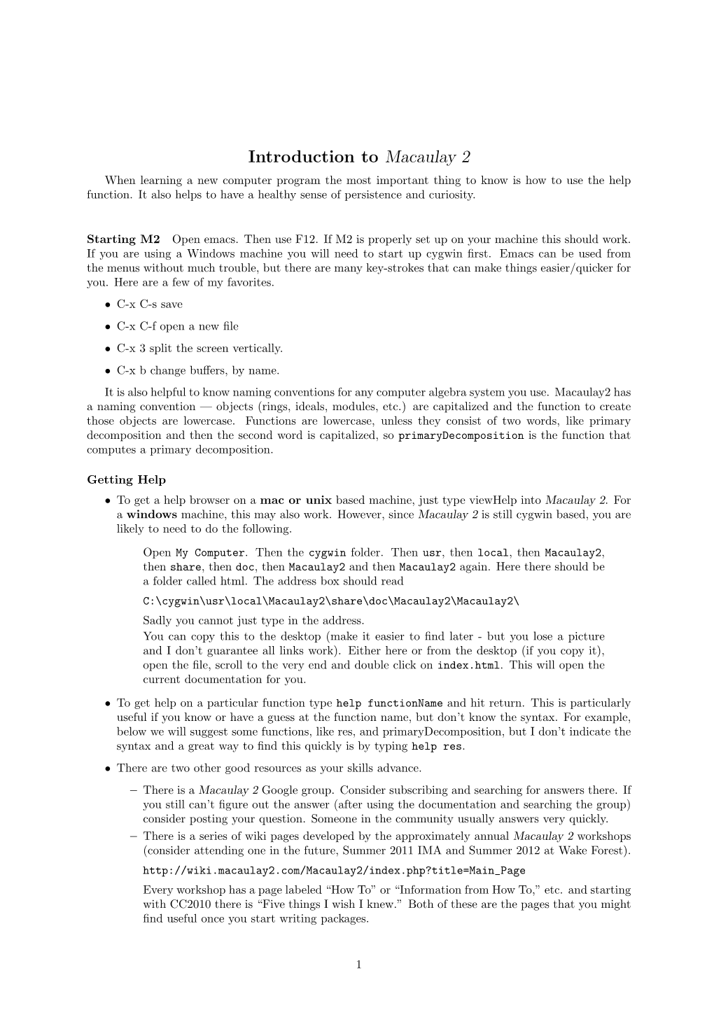 Introduction to Macaulay 2 When Learning a New Computer Program the Most Important Thing to Know Is How to Use the Help Function