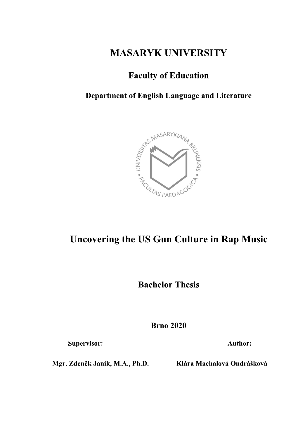 MASARYK UNIVERSITY Uncovering the US Gun Culture in Rap Music