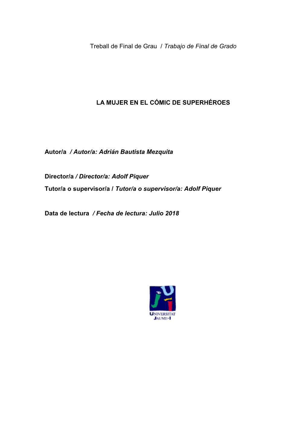 Treball De Final De Grau / Trabajo De Final De Grado LA MUJER EN EL CÓMIC DE SUPERHÉROES Autor/A / Autor/A: Adrián Bautista