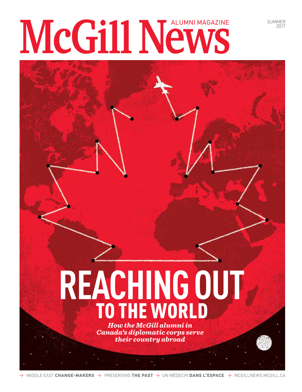 TO the WORLD How the Mcgill Alumni in Canada’S Diplomatic Corps Serve Their Country Abroad