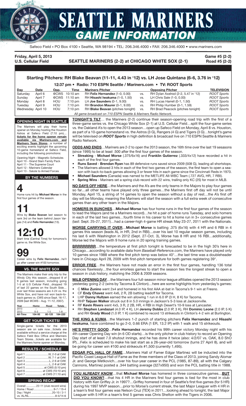 Mariners.Com Safeco Field • PO Box 4100 • Seattle, WA 98194 • TEL: 206.346.4000 • FAX: 206.346.4000 • Friday, April 5, 2013 Game #5 (2-2) U.S