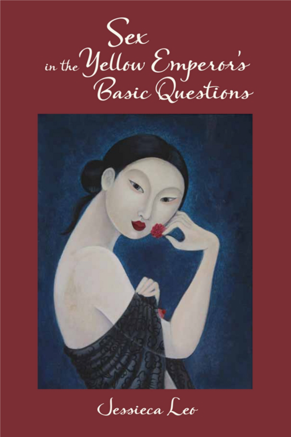 Praise for Sex in the Yellow Emperor's Basic Questions