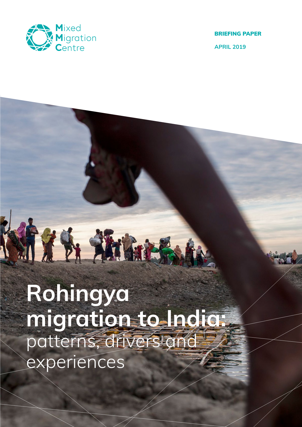 Rohingya Migration to India: Patterns, Drivers and Experiences This Study Was Carried out by the Development and Justice Initiative (DAJI), Commissioned by MMC Asia