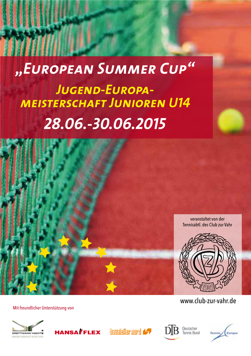 European Summer Cup“ Jugend-Europa- Meisterschaft Junioren U14 28.06.-30.06.2015