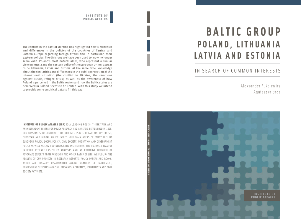 Baltic Group Baltic Poland, Lithuania Poland, in Search of Common Interests in Search Latvia and Estonia Latvia