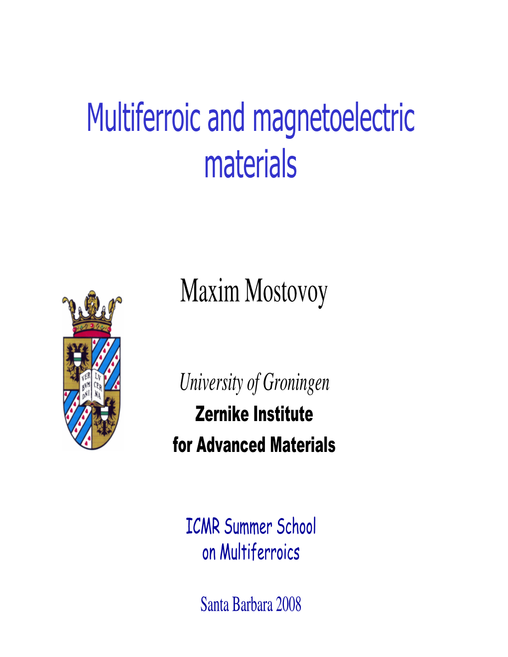 Multiferroic and Magnetoelectric Materials 2