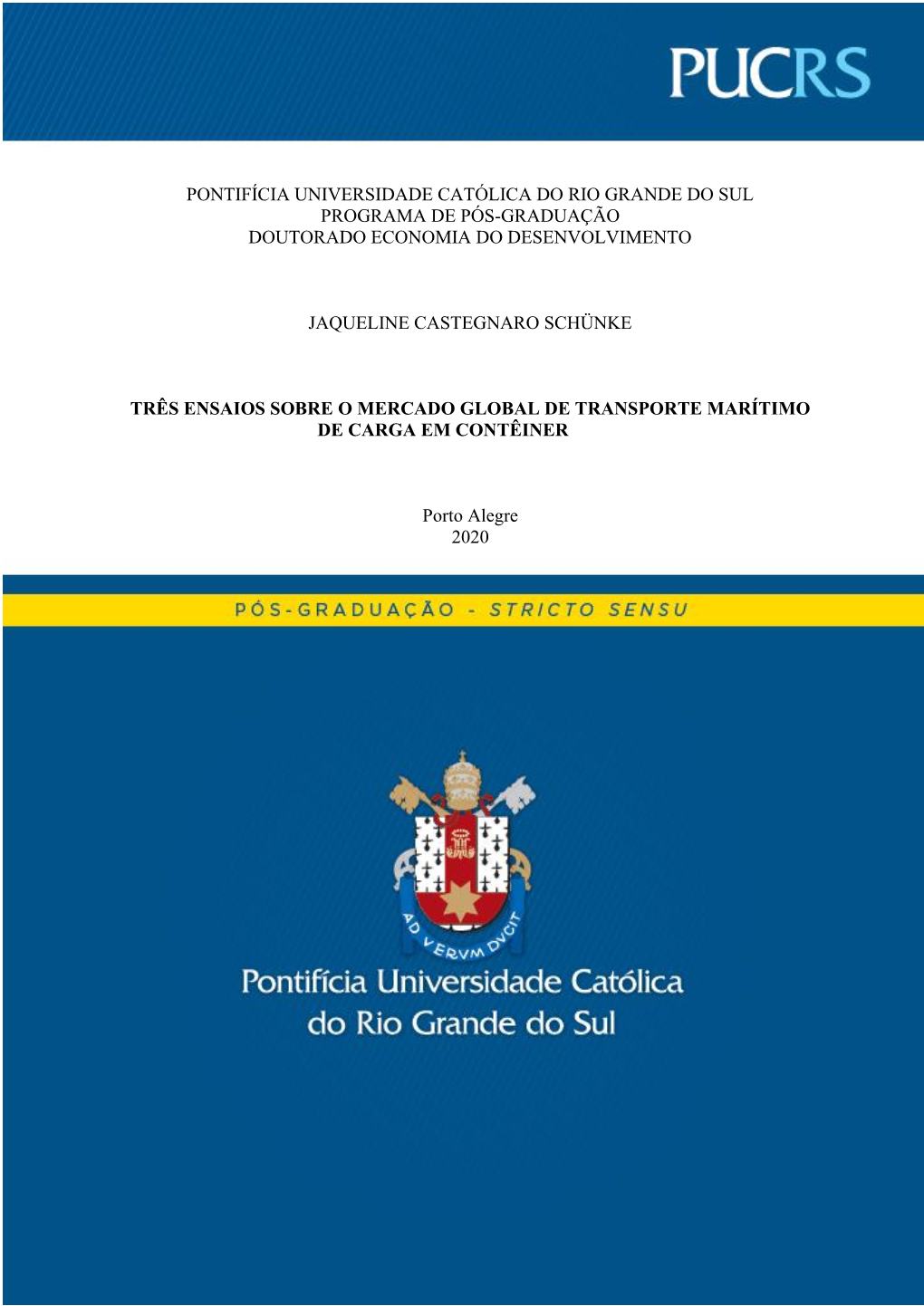 Pontifícia Universidade Católica Do Rio Grande Do Sul Programa De Pós -Graduação Doutorado Economia Do Desenvolvimento