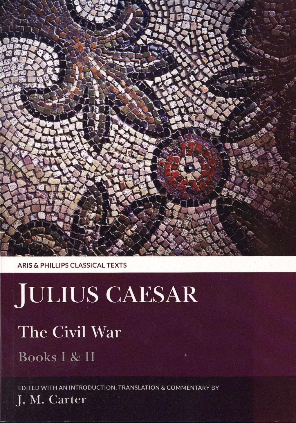 JULIUS CAESAR the Civil War Books I & II