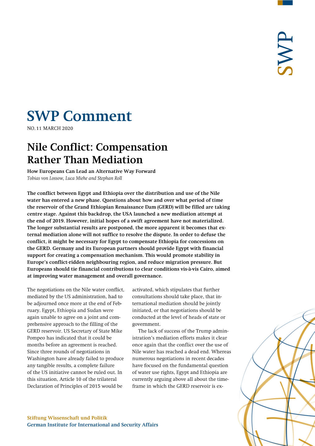 Nile Conflict: Compensation Rather Than Mediation How Europeans Can Lead an Alternative Way Forward Tobias Von Lossow, Luca Miehe and Stephan Roll