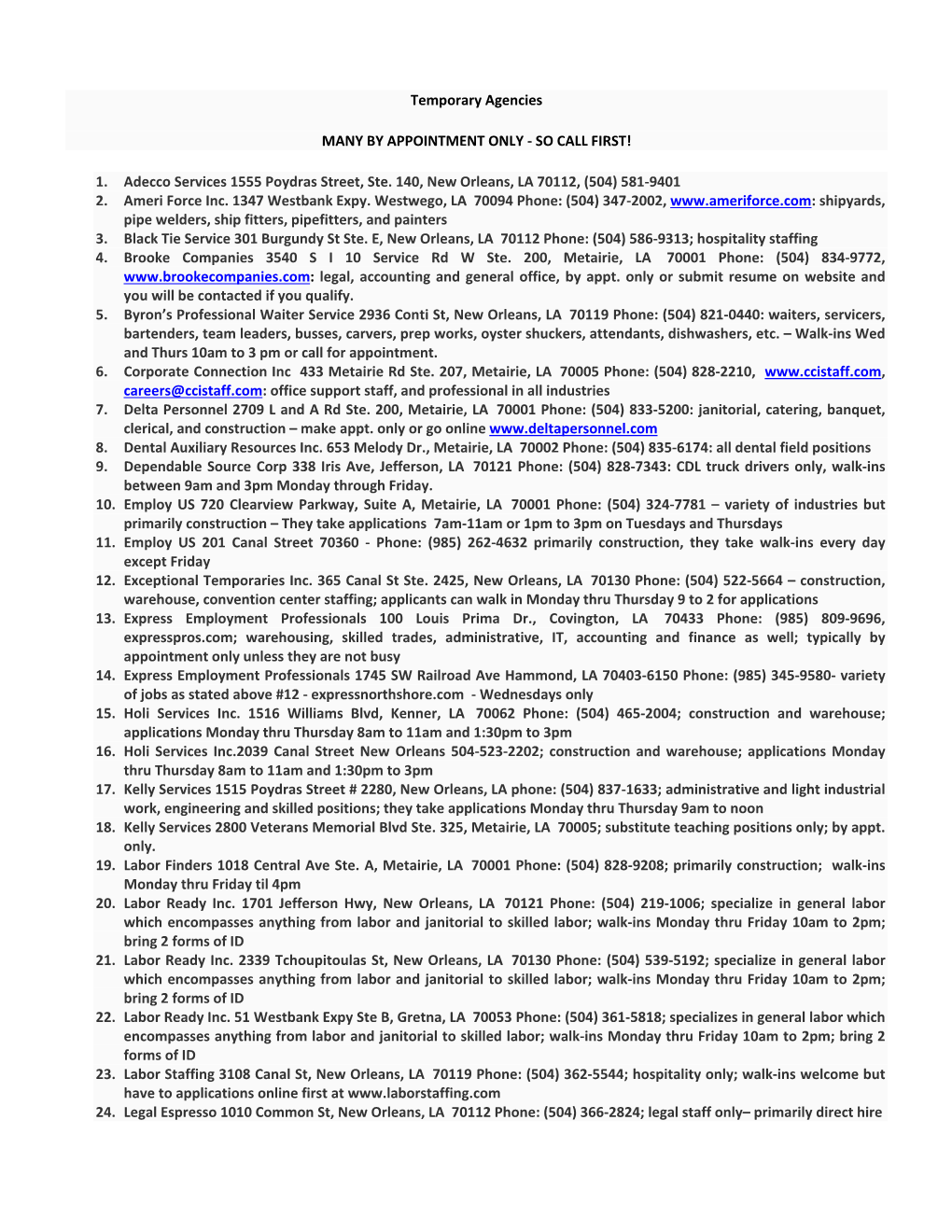 1. Adecco Services 1555 Poydras Street, Ste. 140, New Orleans, LA 70112, (504) 581‐9401 2
