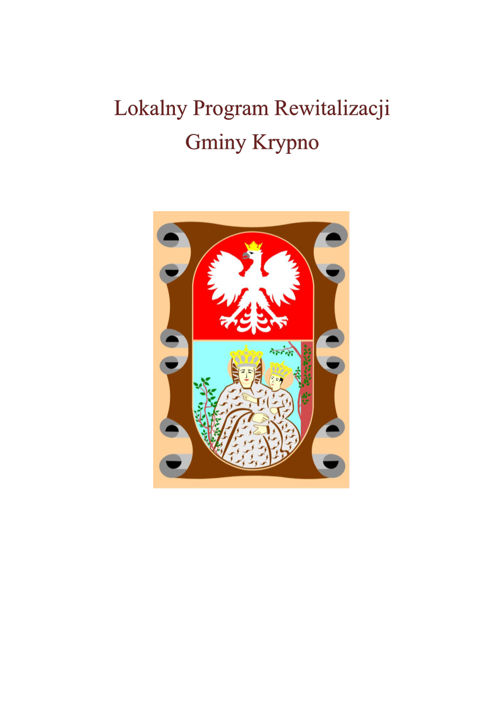 Lokalny Program Rewitalizacji Gminy Krypno Lokalny Program Rewitalizacji Gminy Krypno