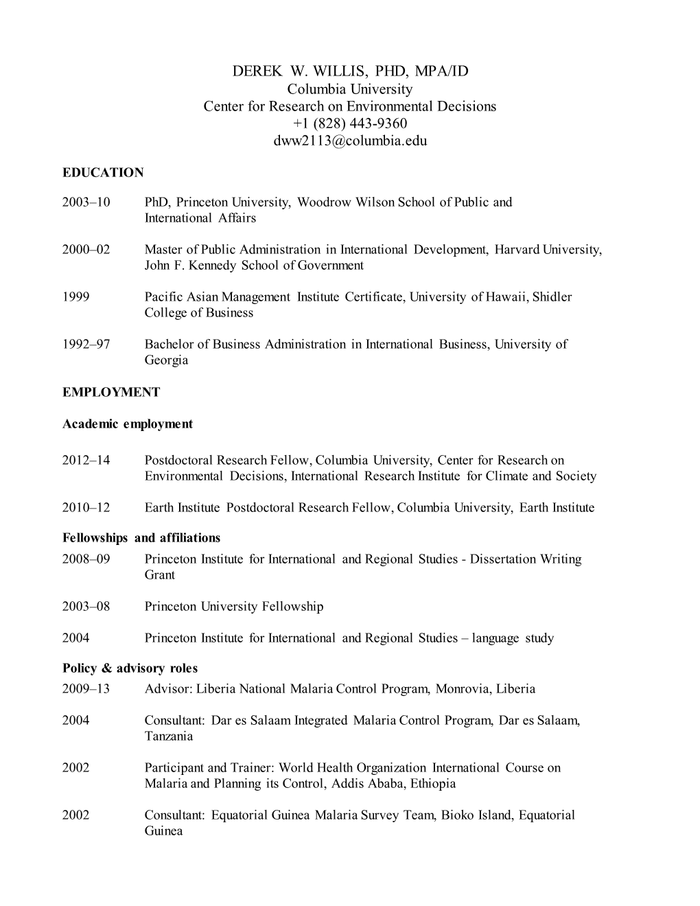 DEREK W. WILLIS, PHD, MPA/ID Columbia University Center for Research on Environmental Decisions +1 (828) 443-9360 Dww2113@Columbia.Edu