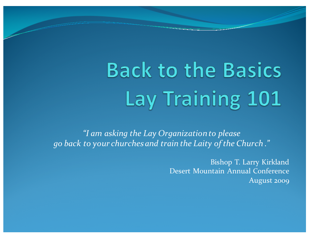 I Am Asking the Lay Organization to Please Go Back to Your Churches and Train the Laity of the Church .”