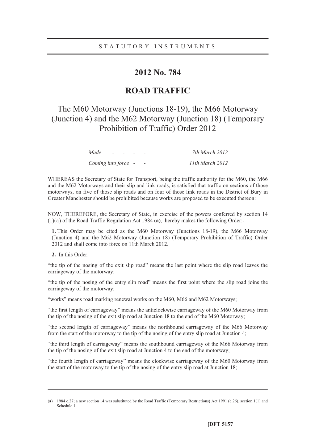 The M60 Motorway (Junctions 18-19), the M66 Motorway (Junction 4) and the M62 Motorway (Junction 18) (Temporary Prohibition of Traffic) Order 2012