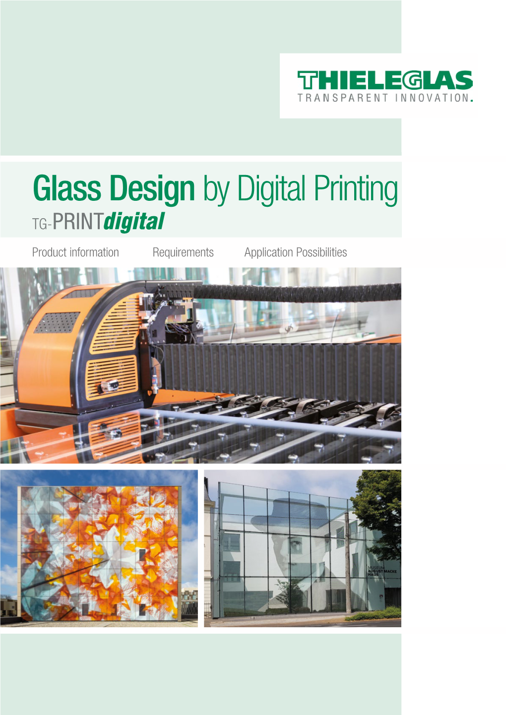 Glass Design by Digital Printing TG-Printdigital Product Information Requirements Application Possibilities Instructions and General Information
