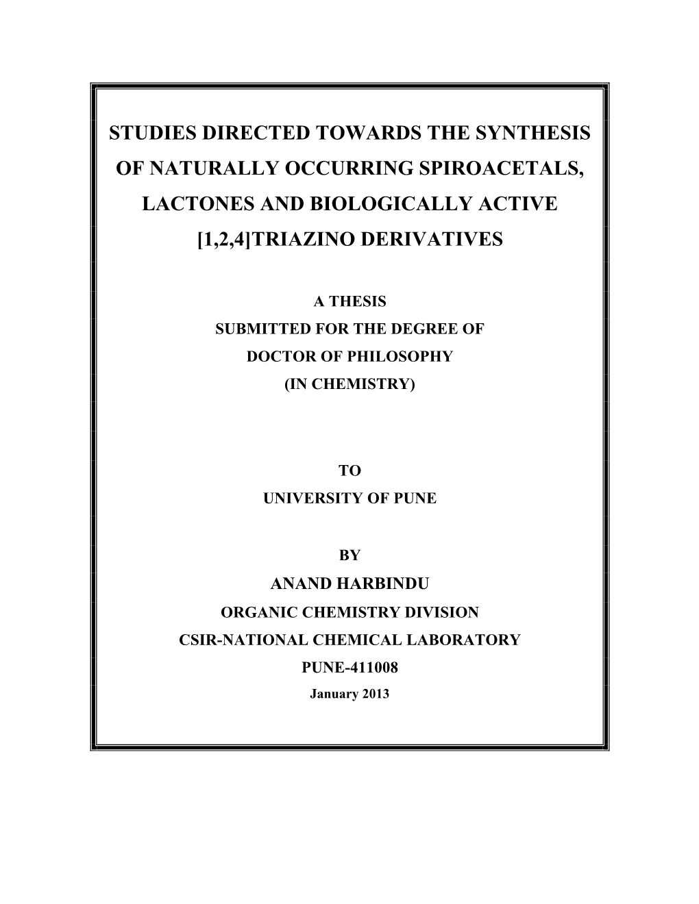 Studies Directed Towards the Synthesis of Naturally Occurring Spiroacetals, Lactones and Biologically Active [1,2,4]Triazino Derivatives