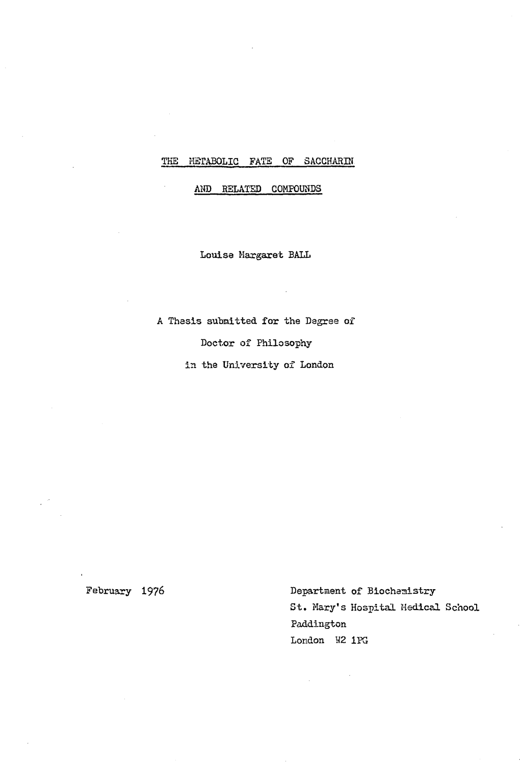 THE METABOLIC FATE of SACCHARIN. and RELATED COMPOUNDS Louise Margaret BALL a Thesis Submitted for the Degree of Doctor of Phil