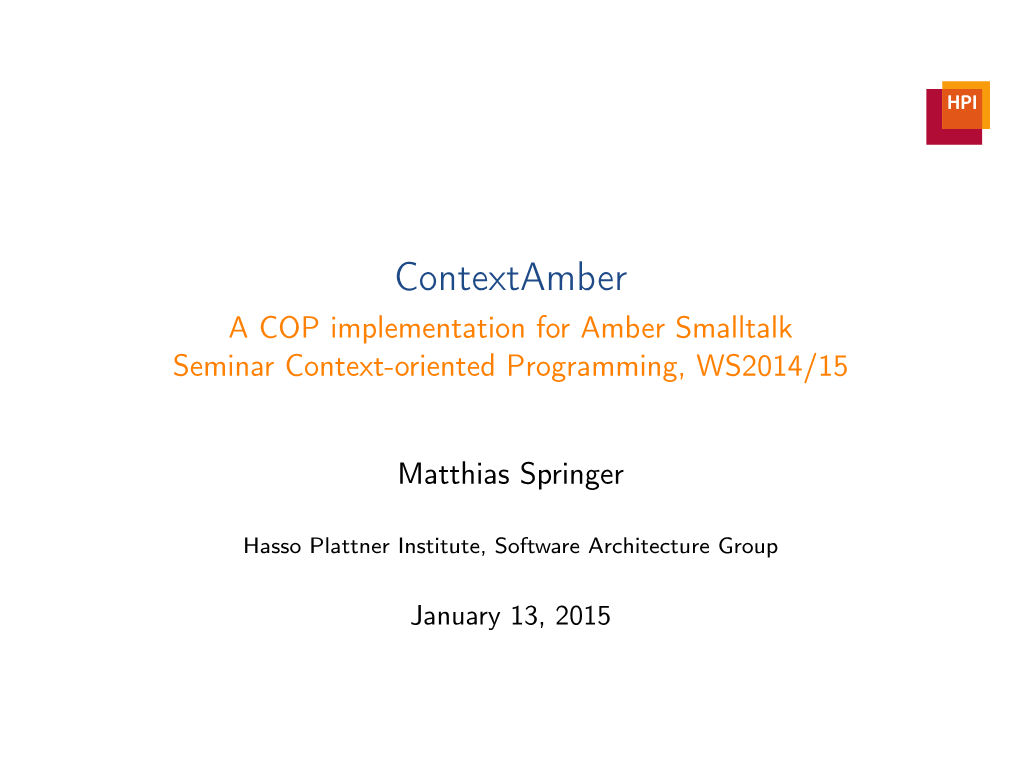 Contextamber a COP Implementation for Amber Smalltalk Seminar Context-Oriented Programming, WS2014/15