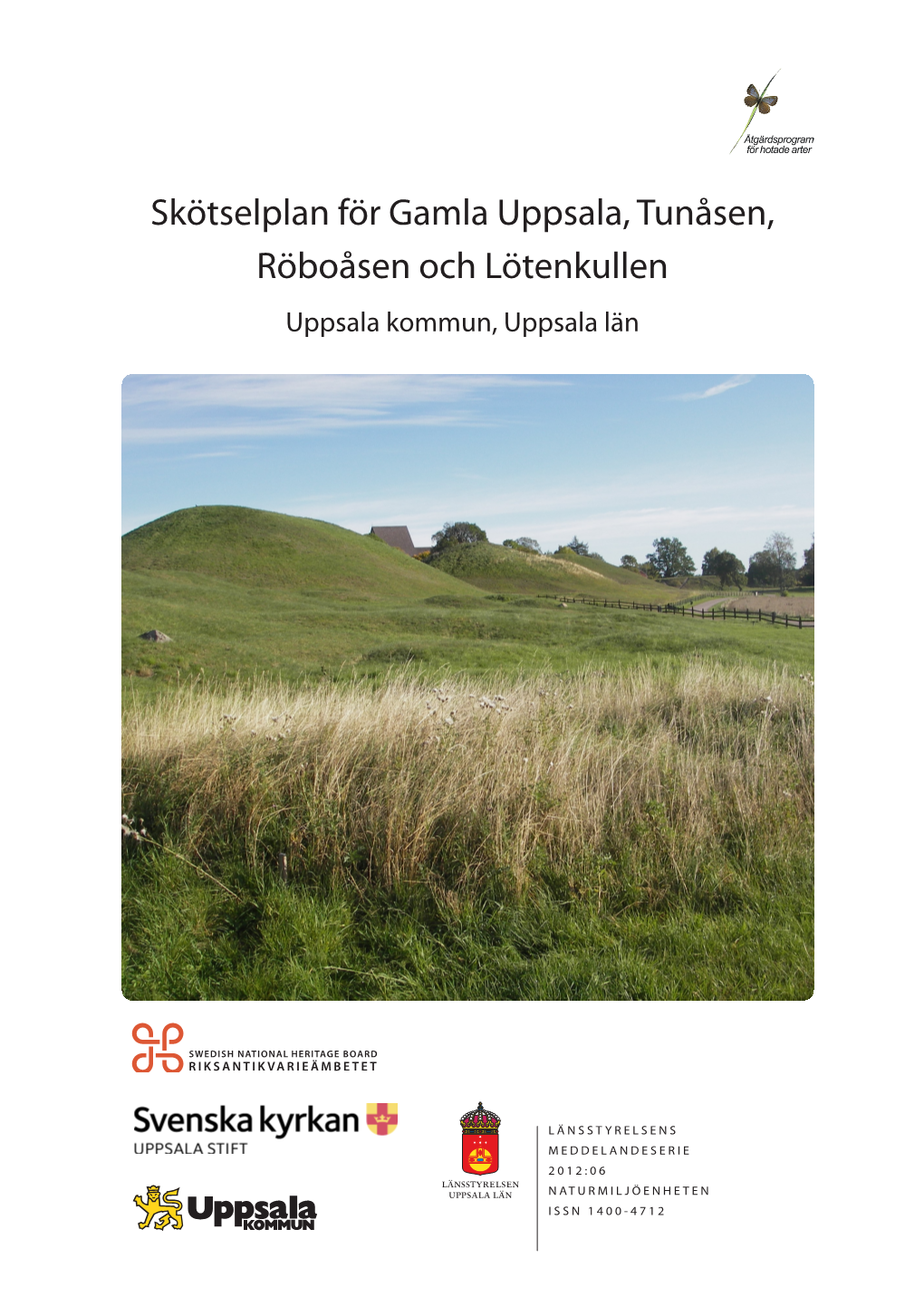 Skötselplan För Gamla Uppsala, Tunåsen, Röboåsen Och Lötenkullen Uppsala Kommun, Uppsala Län