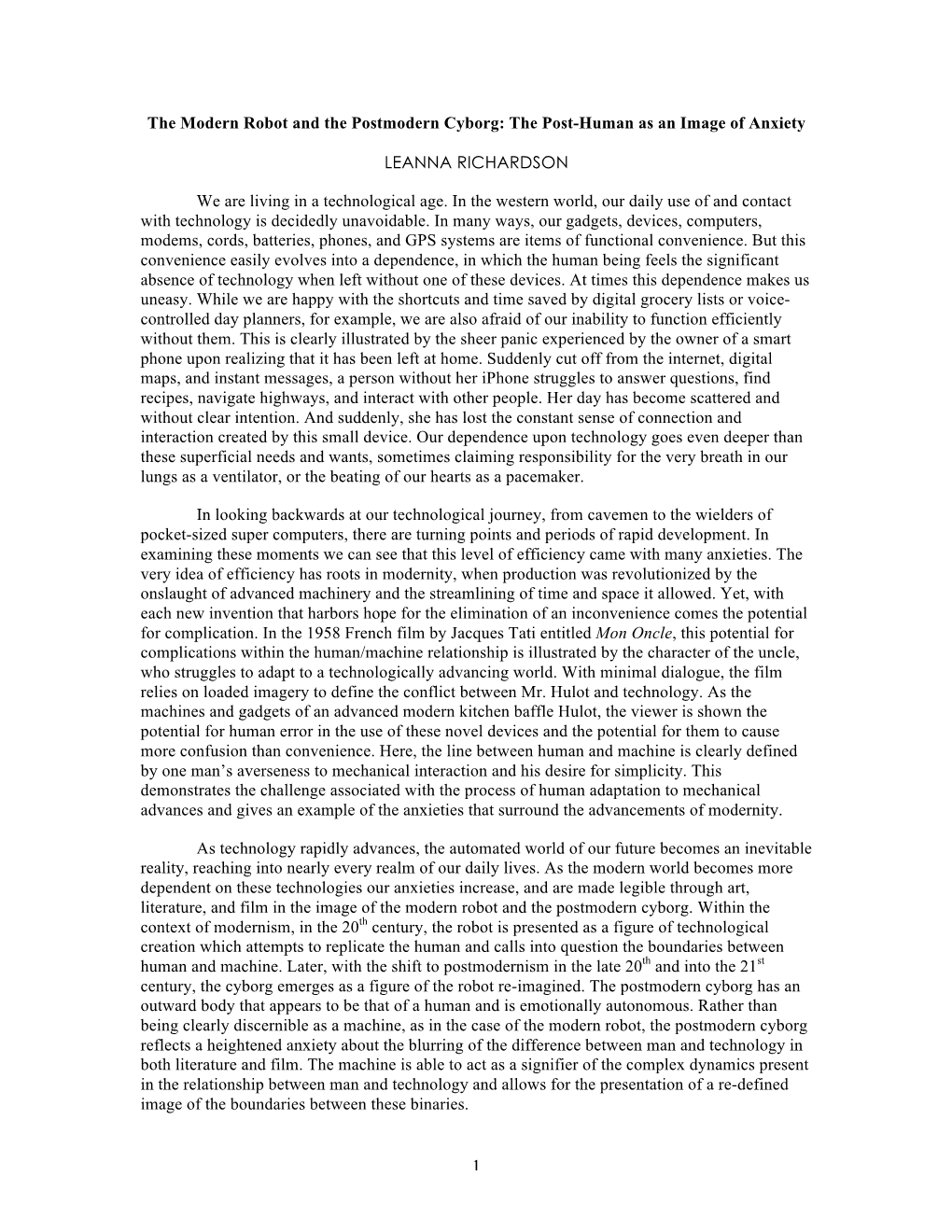 The Modern Robot and the Postmodern Cyborg: the Post-Human As an Image of Anxiety LEANNA RICHARDSON We Are Living in a Technolog
