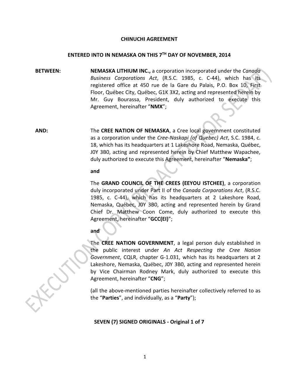 CHINUCHI AGREEMENT ENTERED INTO in NEMASKA on THIS 7TH DAY of NOVEMBER, 2014 BETWEEN: NEMASKA LITHIUM INC., a Corporation Incorp