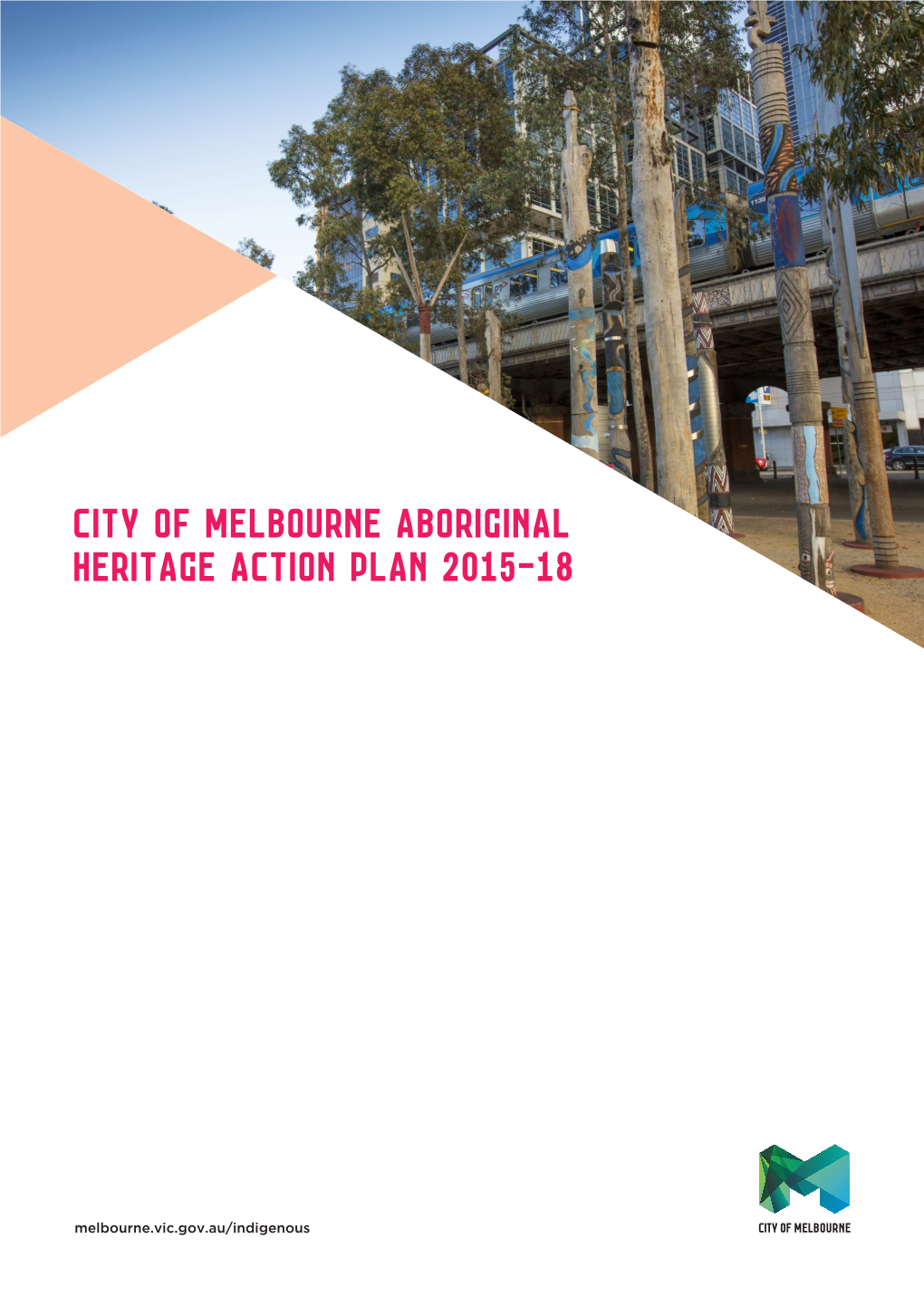 City of Melbourne Aboriginal Heritage Action Plan 2015-18