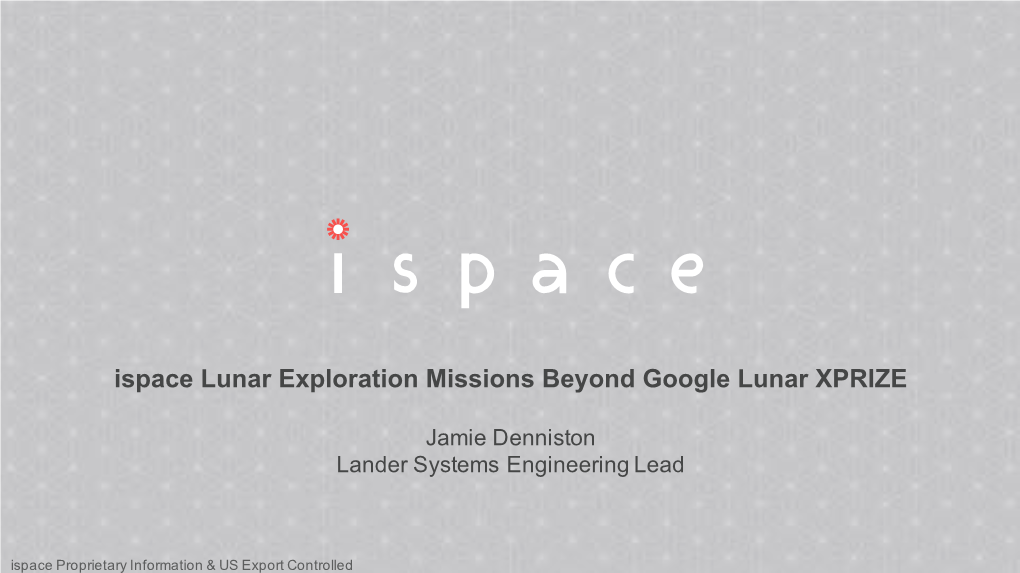 Ispace Lunar Exploration Missions Beyond Google Lunar XPRIZE