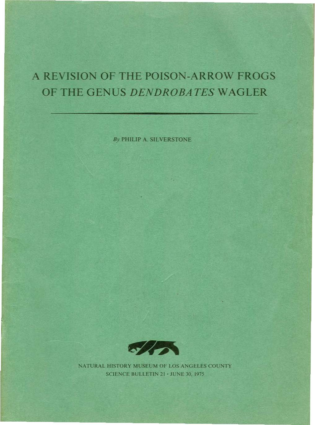 A Revision of the Poison-Arrow Frogs of the Genus Dendrobates Wagler