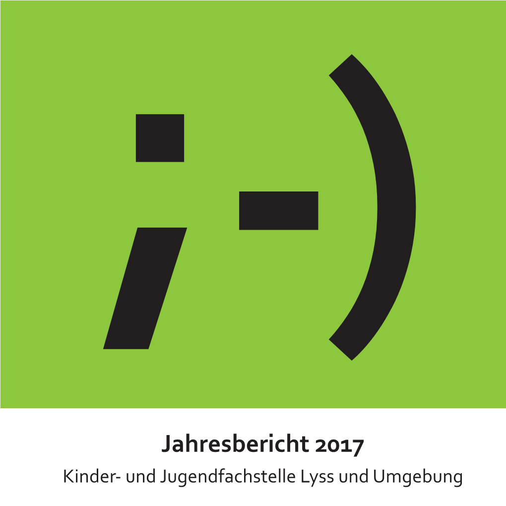 Jahresbericht 2017 Kinder- Und Jugendfachstelle Lyss Und Umgebung Inhaltsverzeichnis