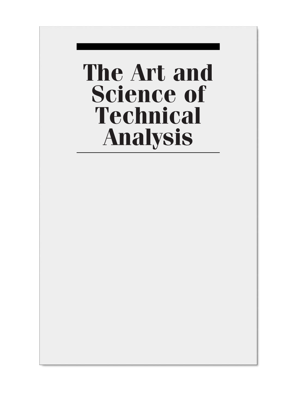The Art and Science of Technical Analysis P1: OTA/XYZ P2: ABC JWBT634-Fm JWBT634-Grimes May 11, 2012 8:28 Printer: Hamilton Printing