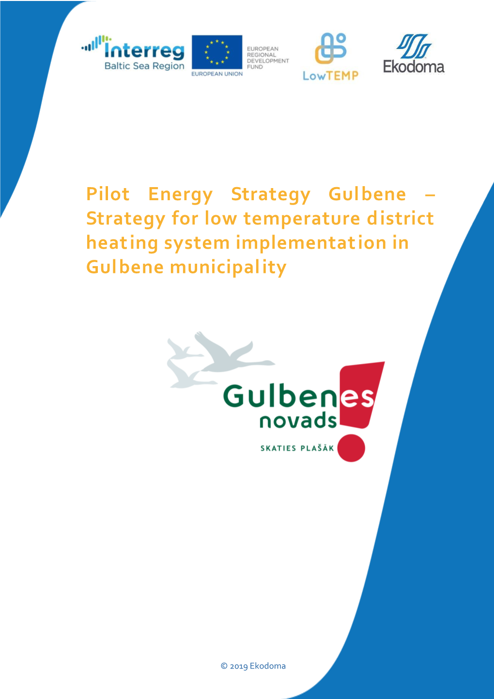 Pilot Energy Strategy Gulbene – Strategy for Low Temperature District Heating System Implementation in Gulbene Municipality