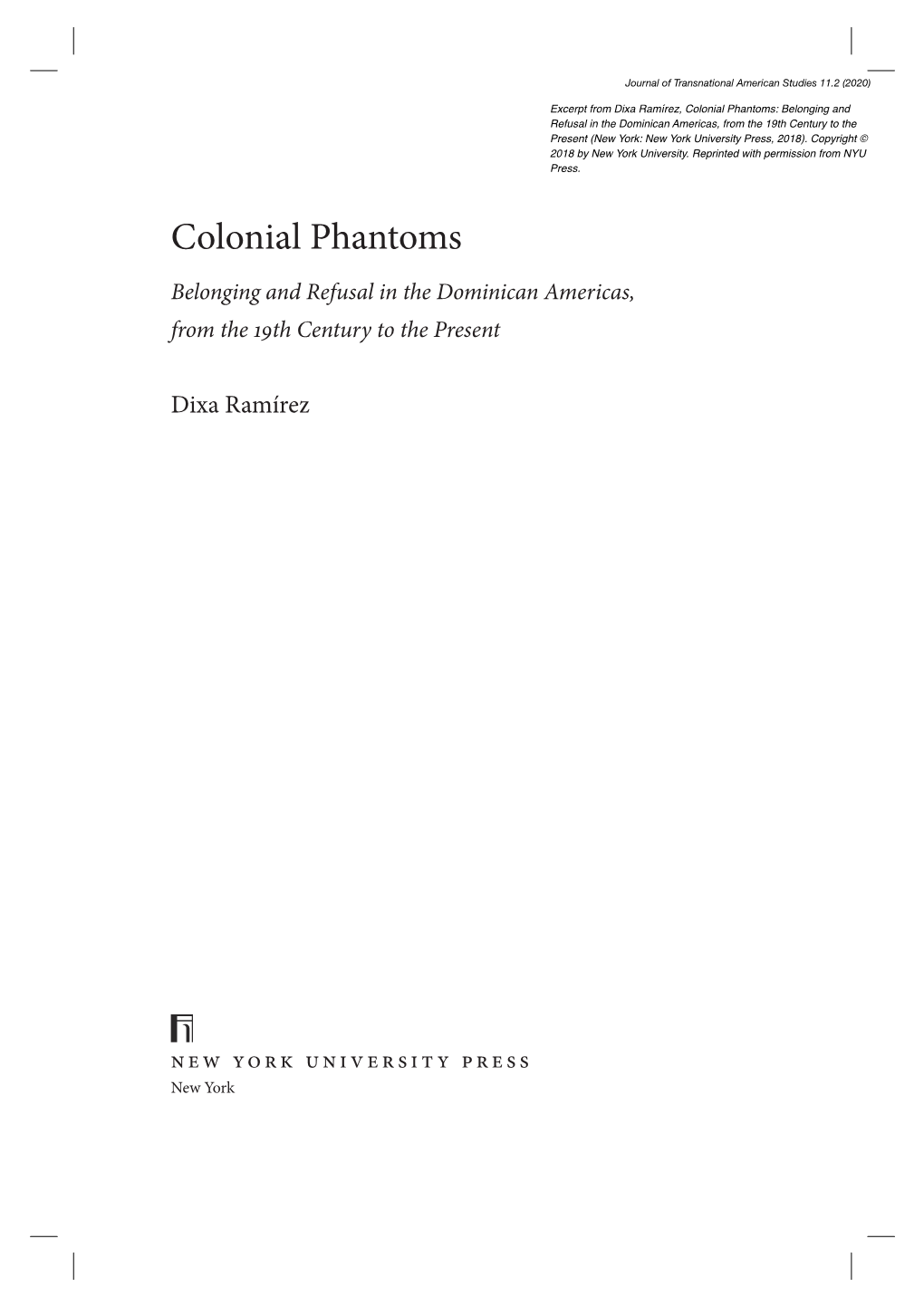 Colonial Phantoms: Belonging and Refusal in the Dominican Americas, from the 19Th Century to the Present (New York: New York University Press, 2018)