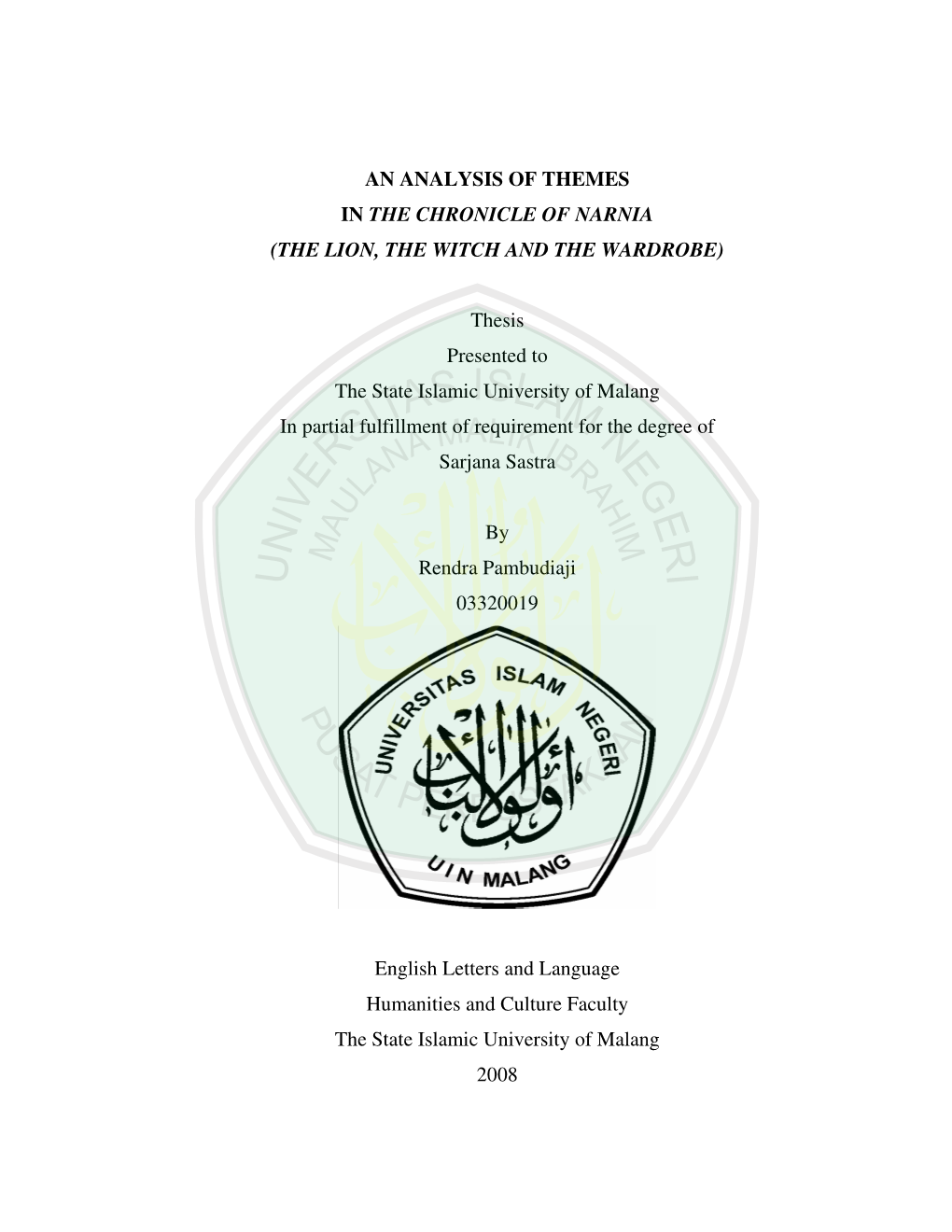 AN ANALYSIS of THEMES in the CHRONICLE of NARNIA (THE LION, the WITCH and the WARDROBE) Thesis Presented to the State Islamic U