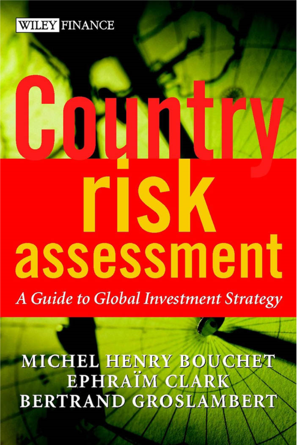 Country Risk Assessment : a Guide to Global Investment Strategy