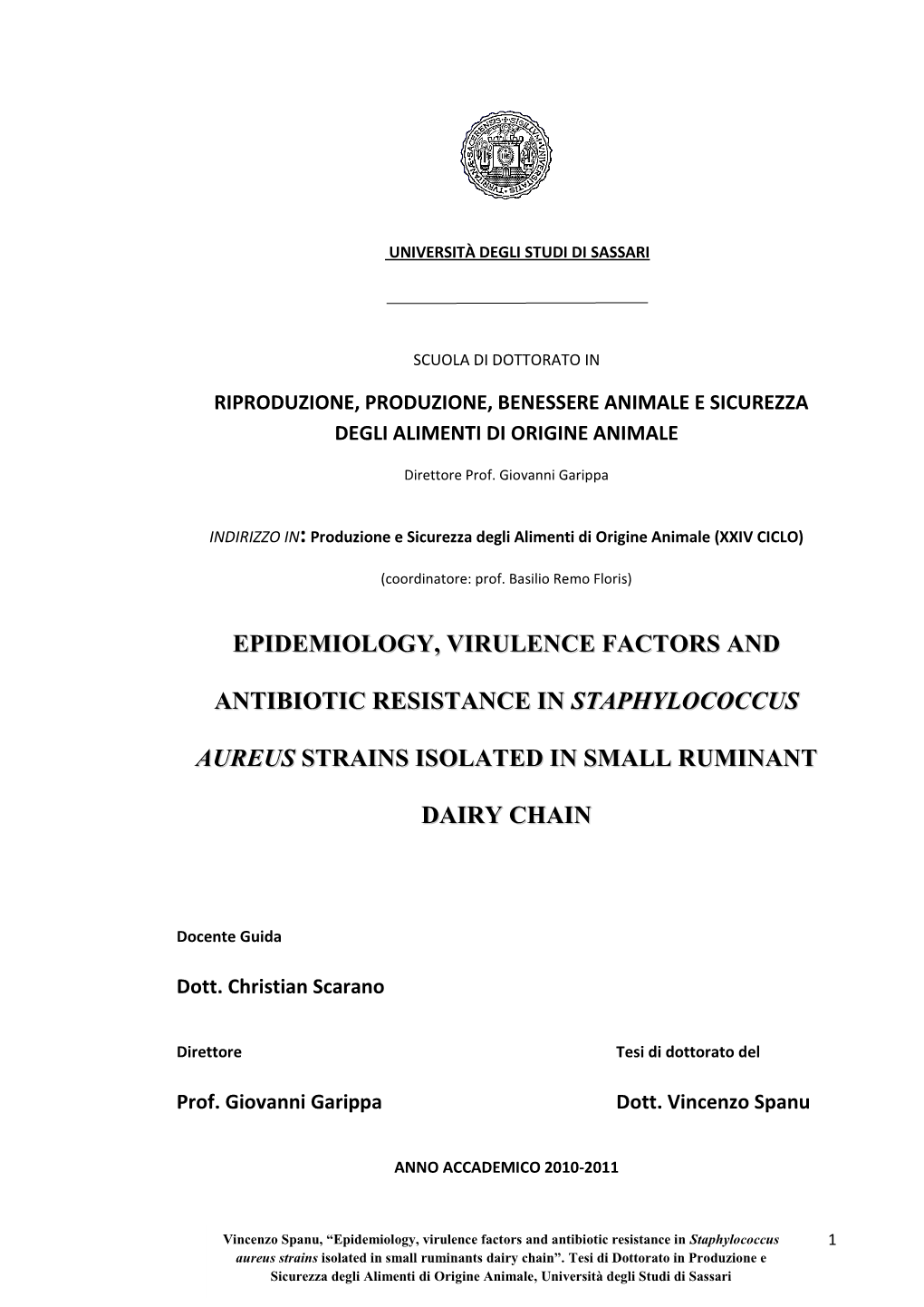 Epidemiology, Virulence Factors and Antibiotic Resistance in Staphylococcus 1 Aureus Strains Isolated in Small Ruminants Dairy Chain”