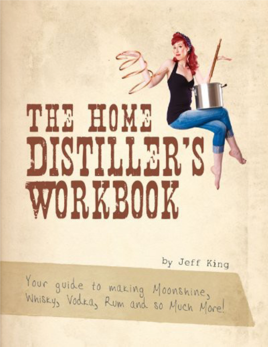 The Home Distiller's Workbook