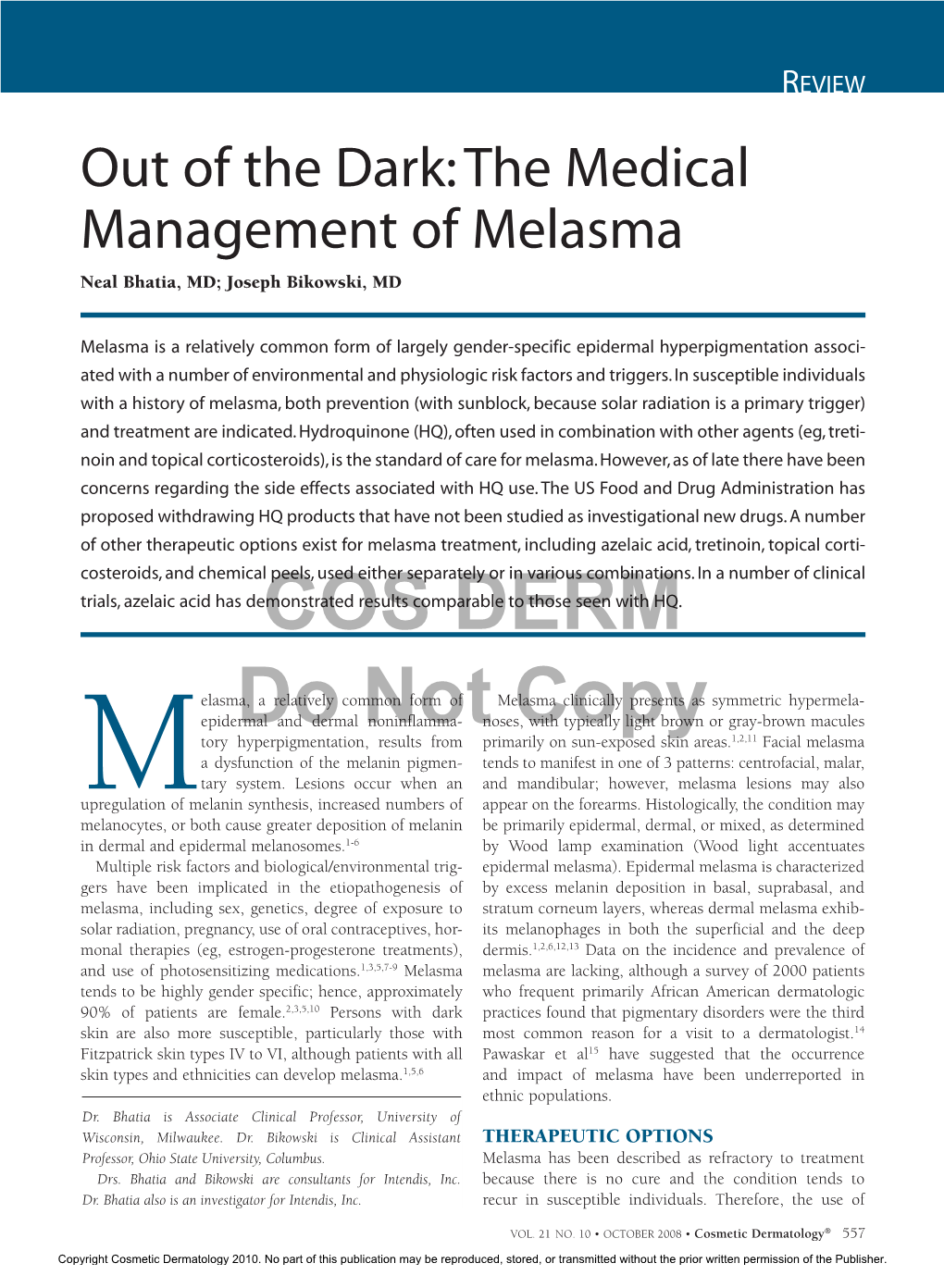 The Medical Management of Melasma Neal Bhatia, MD; Joseph Bikowski, MD