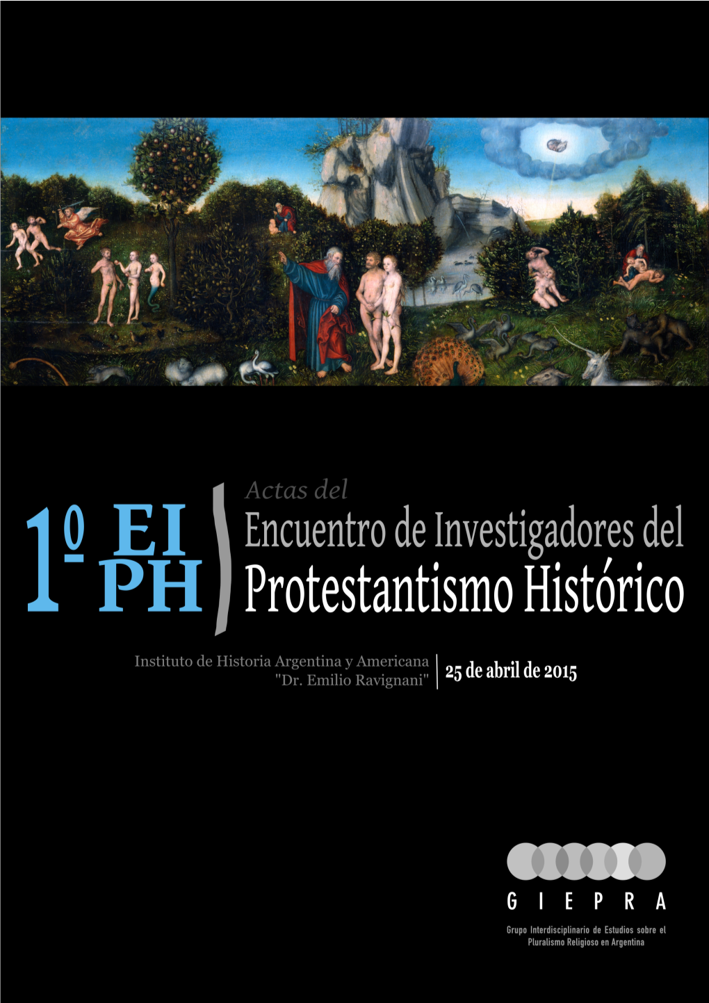 Actas Del 1º Encuentro De Investigadores Del Protestantismo Histórico