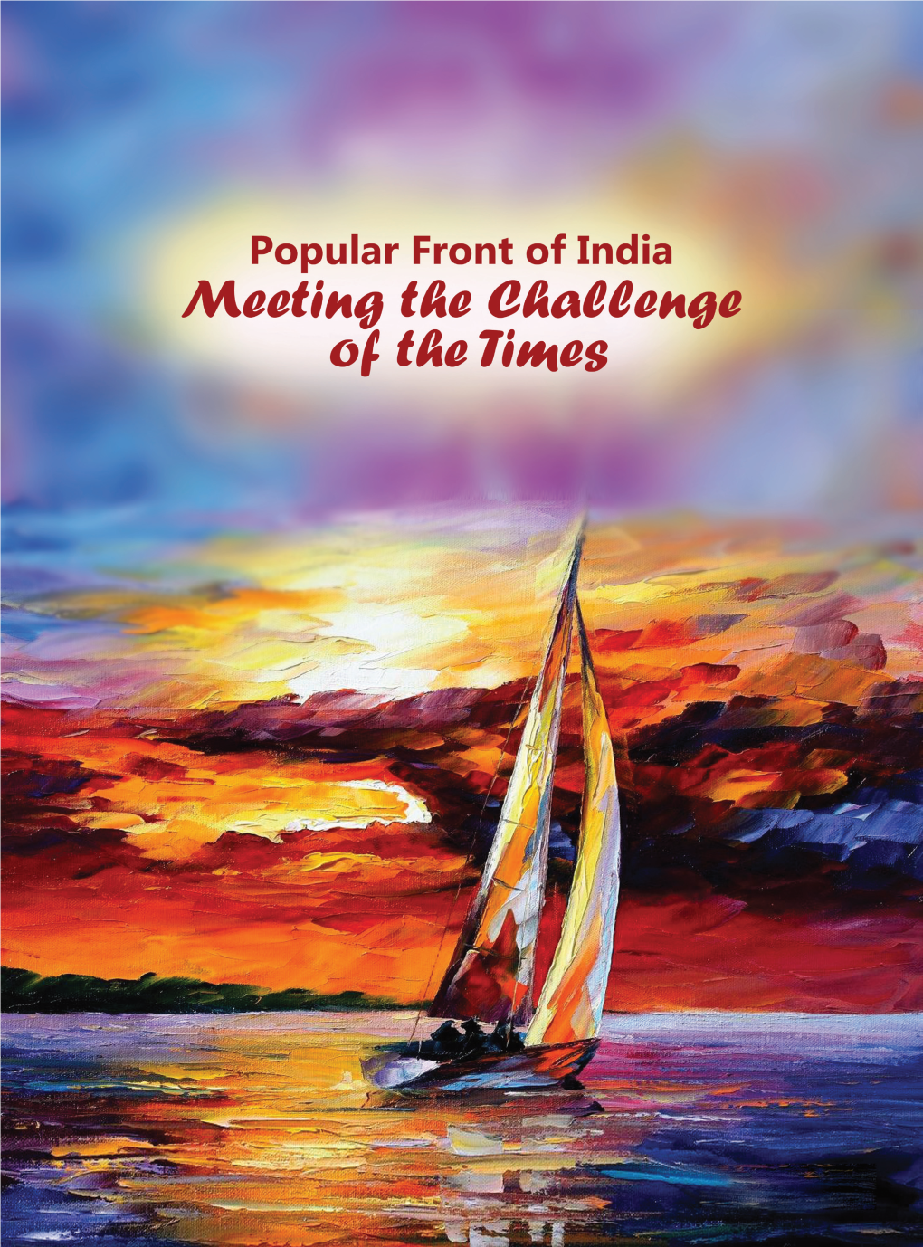 Popular Front of India Meeting the Challenge of the Times 1 2 Popular Front of India Meeting the Challenge of the Times