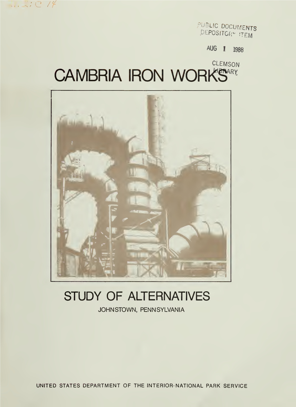 Study of Alternatives: Cambria Iron Works, Johnstown, Pennsylvania