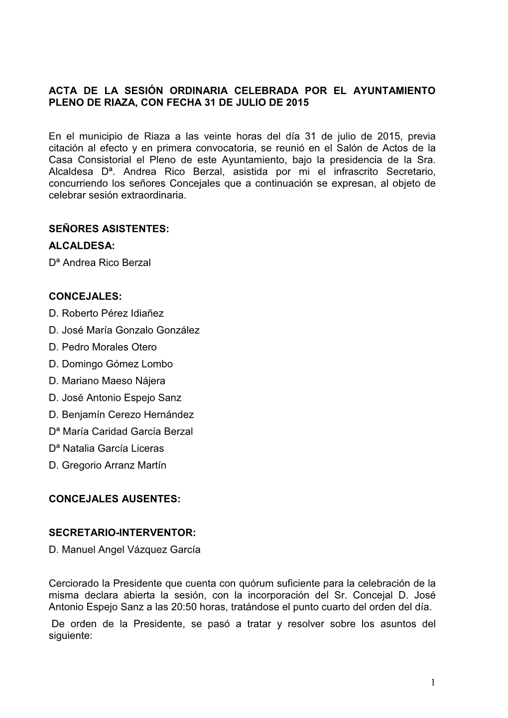 Acta De La Sesión Ordinaria Celebrada Por El Ayuntamiento Pleno De Riaza, Con Fecha 31 De Julio De 2015