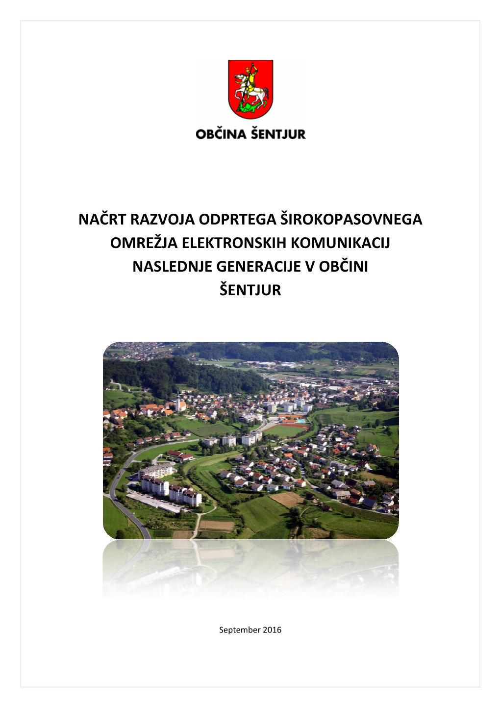 Načrt Razvoja Odprtega Širokopasovnega Omrežja Elektronskih Komunikacij Naslednje Generacije V Občini Šentjur