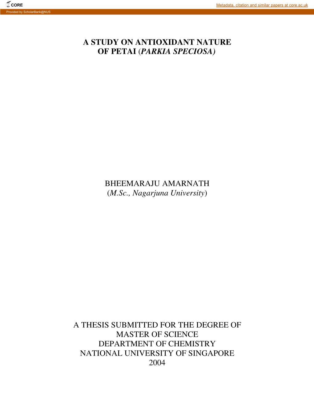 A STUDY on ANTIOXIDANT NATURE of PETAI (PARKIA SPECIOSA) BHEEMARAJU AMARNATH (M.Sc., Nagarjuna University) a THESIS SUBMITTED FO