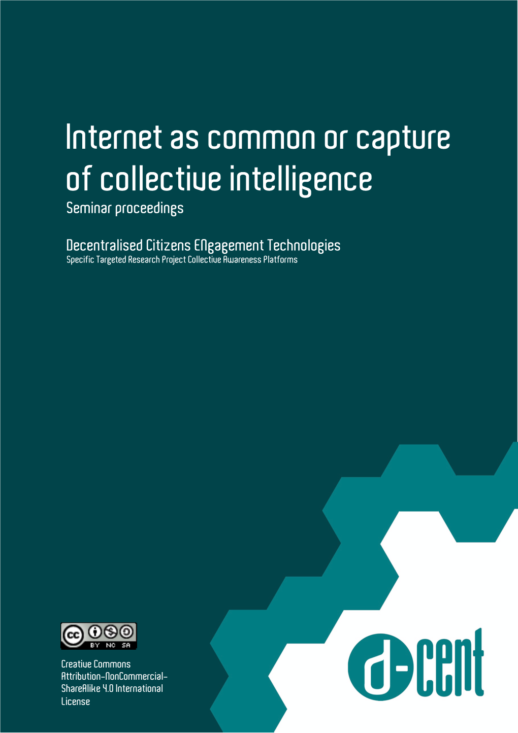 Internet As Common Or Capture of Collective Intelligence Seminar Proceedings